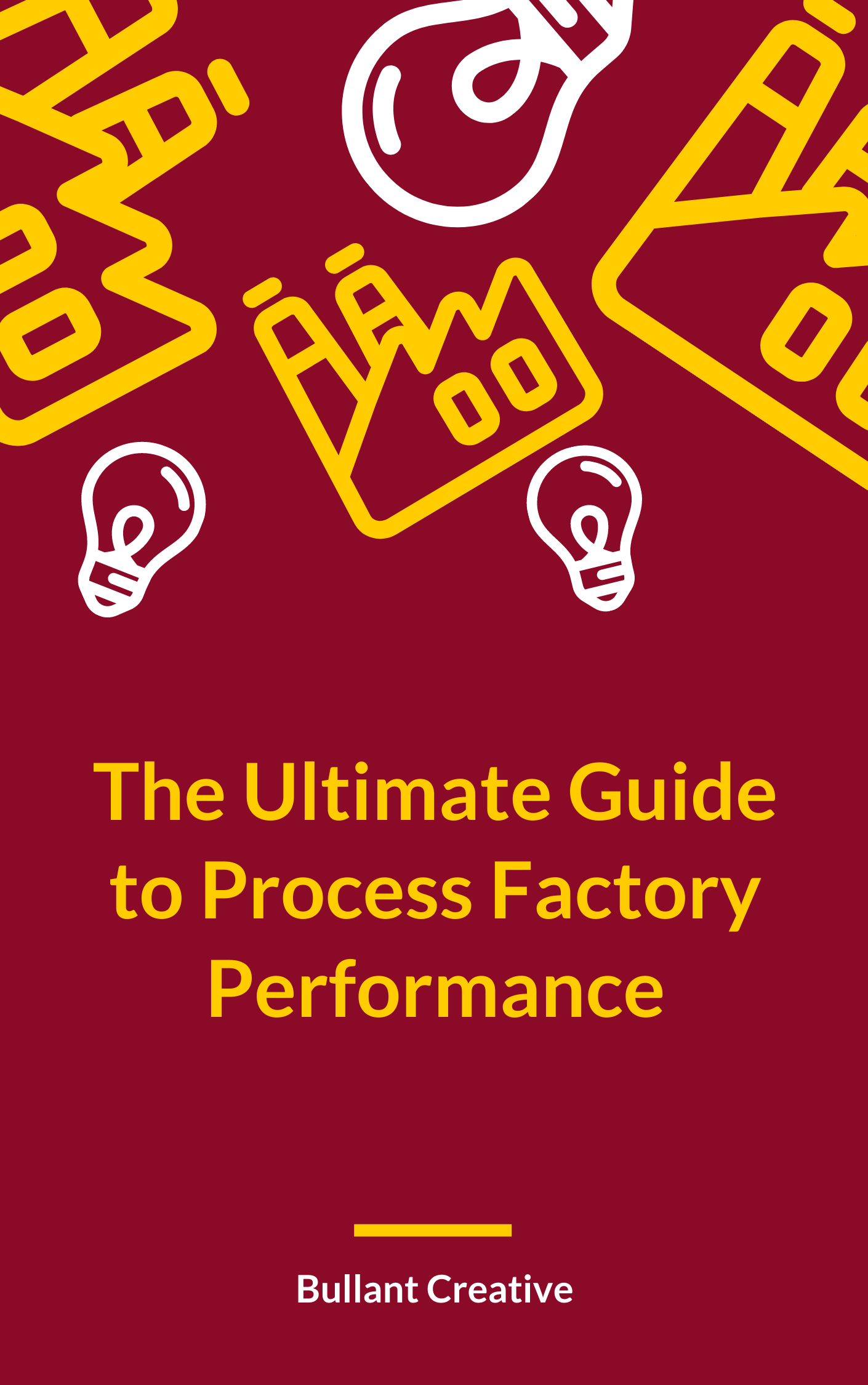 the ultimate guide to process factory performance